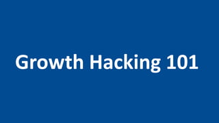 Growth Hacking 101
 