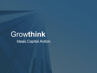 Growthink
Ideas.Capital.Action.

 