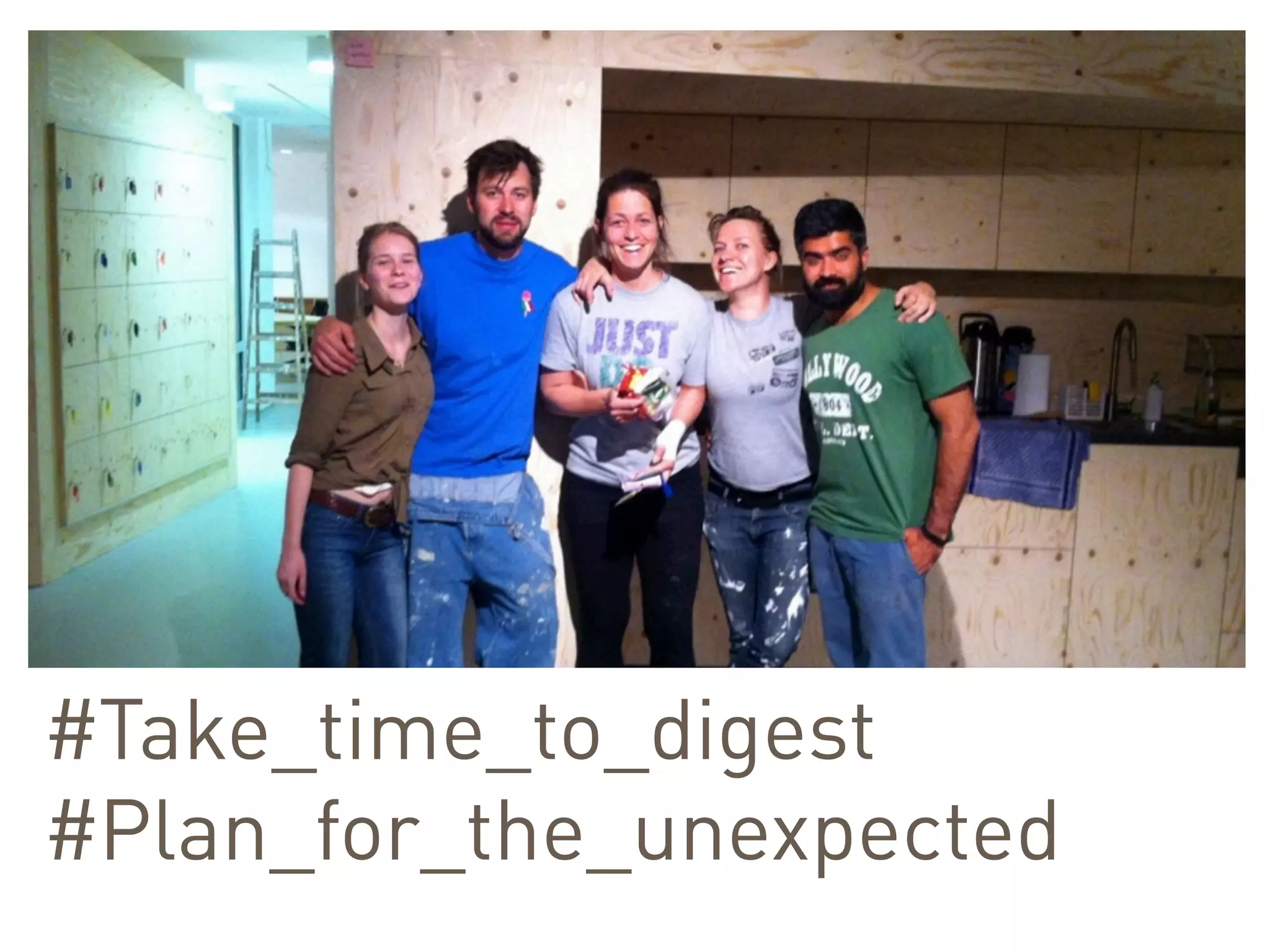 #Take_time_to_digest
#Plan_for_the_unexpected	
 