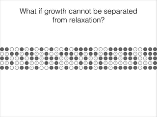What if growth cannot be separated
from relaxation?

↓

↓

↓

↑

↑

↑

↓

↓

↓

↓

↓

↑

↑

↓

↓

↓

↓

↓

↓

↑

↑

↑

↓

↓

↓

↓

↓

↑

↑

↓

↓

↓

↓

↑

↓

↓

↑

↓

↓

↑

↑

↓

↓

↑

↑

↓

↓

↓

↓

↑

↓

↓

↑

↓

↓

↑

↑

↓

↓

↑

↑

↓

↓

↓

↓

↓

↑

↑

↓

↓

↓

↓

↑

↓

↓

↓

↑

↑

↓

↓

↓

↓

↑

↑

↓

↓

↓

↓

↑

↓

↓

↓

↑

↑

↓

↓

↓

↑

↓

↑

↓

↑

↑

↑

↑

↑

↑

↓

↑

↑

↑

↓

↓

↑

↓

↑

↓

↑

↑

↑

↑

↑

↑

↓

↑

↑

↑

↓

↓

↓

↓

↑

↓

↓

↑

↓

↓

↓

↓

↓

↑

↓

↓

↓

↓

↓

↓

↑

↓

↓

↑

↓

↓

↓

↓

↓

↑

↓

↓

↓

 