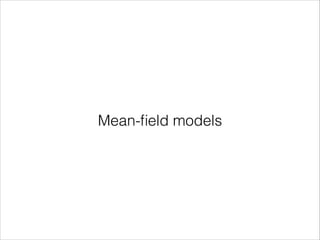 Mean-ﬁeld models

 