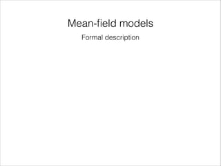 Mean-ﬁeld models
Formal description

 