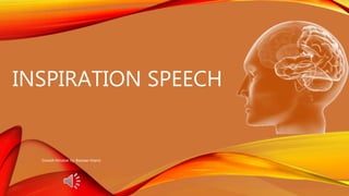 INSPIRATION SPEECH
Growth Mindset by: Bashaer Kilanic
 
