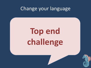 Change your language
Top end
challenge
 