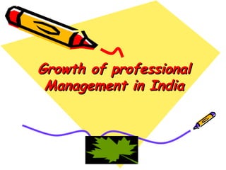 Growth of professional management in india