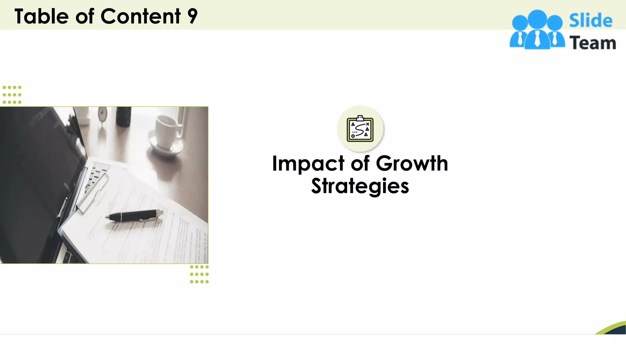 Table of Content 9
27
Impact of Growth
Strategies
 