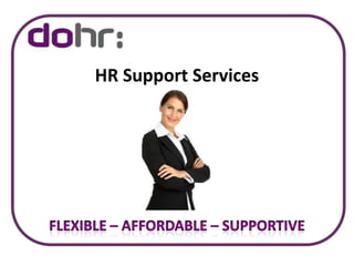 HR Support ServicesFlexible – Affordable – Supportive