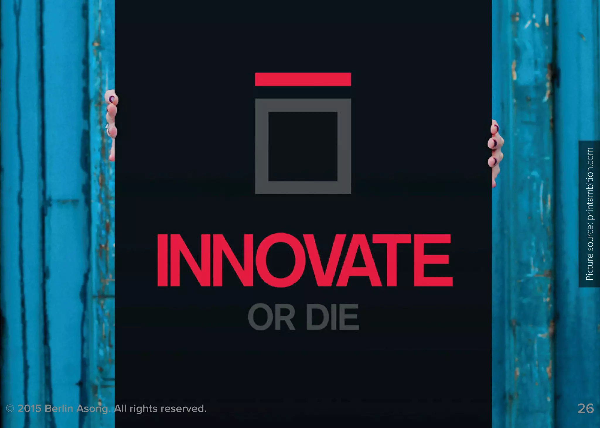 © 2015 Berlin Asong. All rights reserved. 26
Picturesource:printambition.com
 