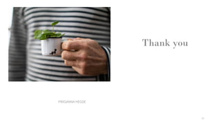 Thank you
32
PRASANNA HEGDE
 