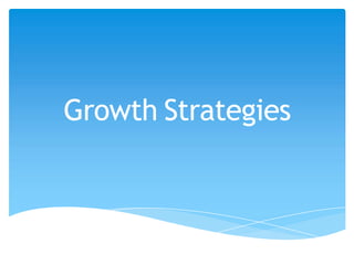 Growth Strategies
 