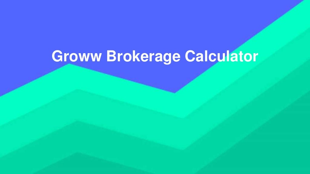 Groww Brokerage Calculator PPT