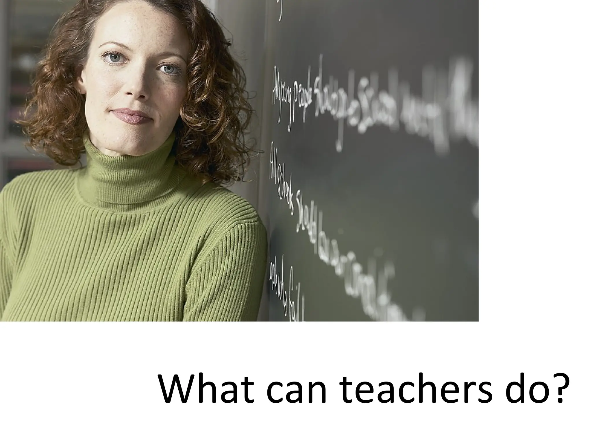 What can teachers do? 