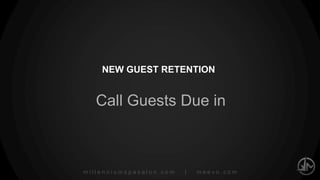 millenniumspasalon.com | meevo.com
EDUCATE THE FRONT DESK
New
Guests
per Month
New
Guest
Retention
Repeat
Guest
Retention
Frequency
of Visit
Average
Ticket
Productivity
6 Growth Indicators
 