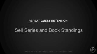 millenniumspasalon.com | meevo.com
NEW GUEST RETENTION
Sell Series & Book Standing
2
 