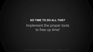 millenniumspasalon.com | meevo.com
ECONOMICS OF RETENTION
5 Chair Salon doing $450,000 a
year with an average service ticket
of $60, and 1,700 active clients
 