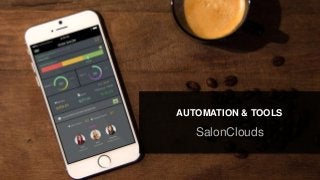 millenniumspasalon.com | meevo.com
SalonClouds
AUTOMATION & TOOLS
 
