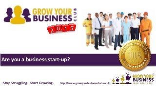 Are you a business start-up?
Stop Struggling. Start Growing. http://www.growyourbusinessclub.co.uk
 