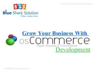 Grow Your Business With
Development
http://www.bluesharksolution.ie
info@bluesharksolution.ie
 