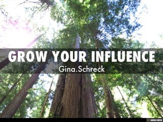 Grow Your Influence