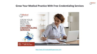 Grow Your Medical Practice With Free Credentialing Services
https://www.247medicalbillingservices.com/
 