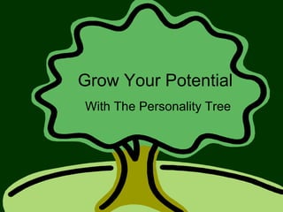 Grow Your Potential With The Personality Tree 