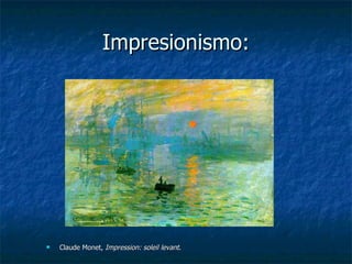Impresionismo: Claude Monet,  Impression: soleil levant .  