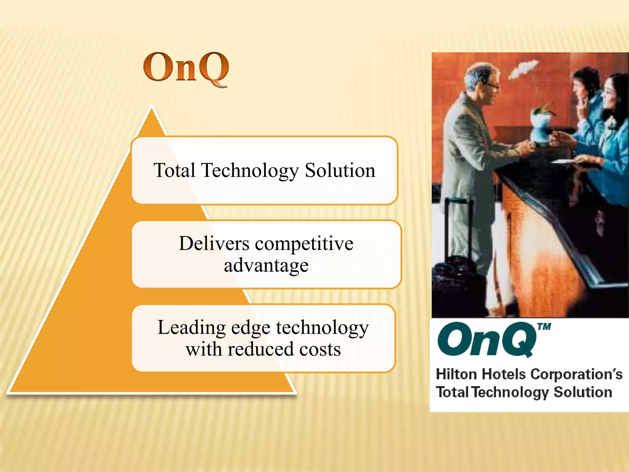Total Technology Solution
Delivers competitive
advantage
Leading edge technology
with reduced costs
