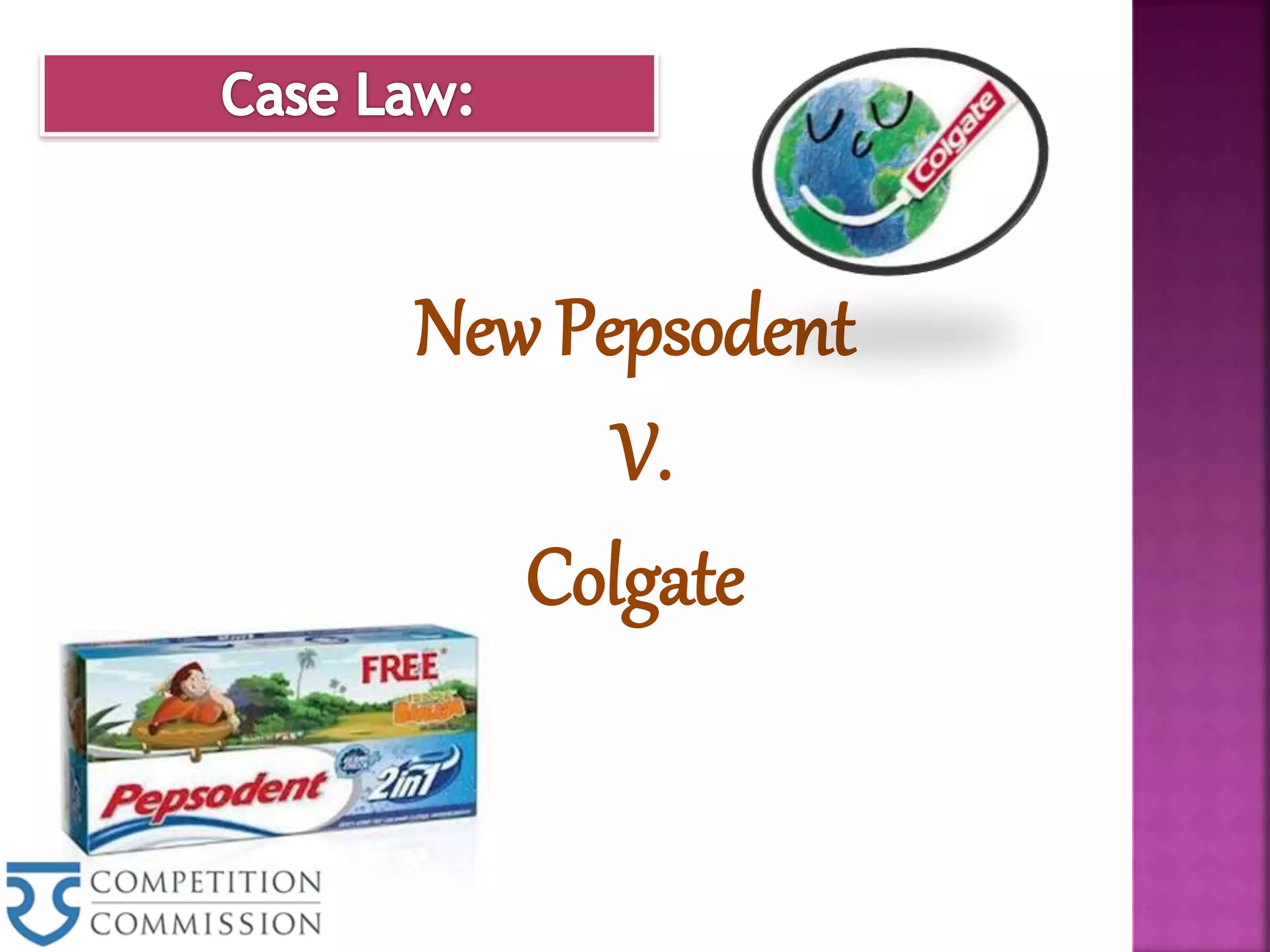 New Pepsodent
V.
Colgate
 