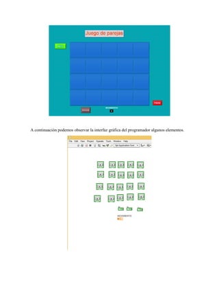 A continuación podemos observar la interfaz gráfica del programador algunos elementos.
 
