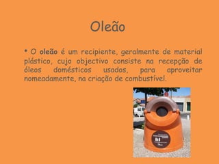 Lâmpadas Ecoponto AmareloDevemos por apenas plástico e metalPode -se por :Latas de bebidas 