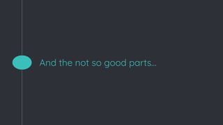 And the not so good parts...
 