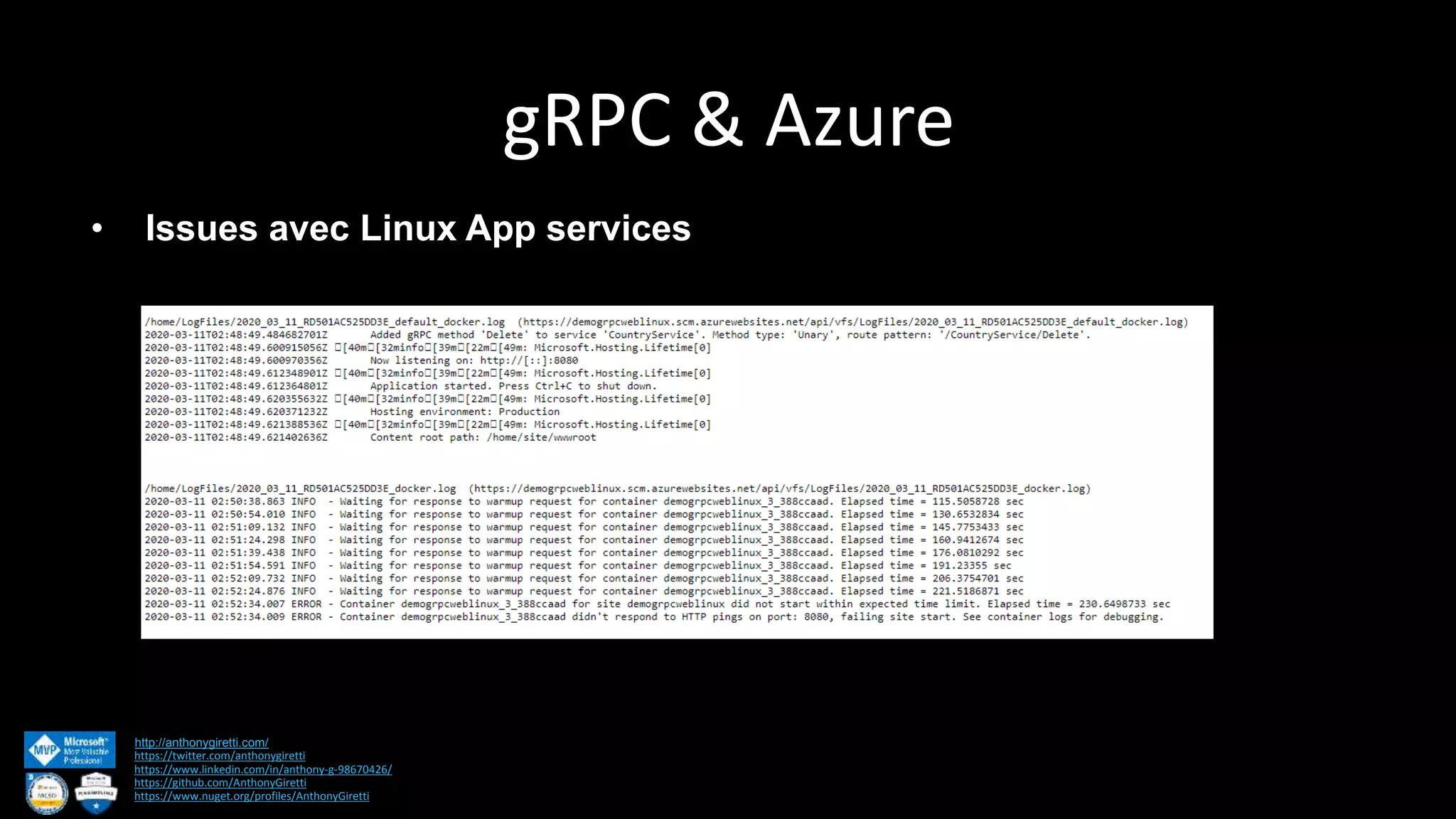 gRPC & Azure http://anthonygiretti.com/ https://twitter.com/anthonygiretti https://www.linkedin.com/in/anthony-g-98670426/ https://github.com/AnthonyGiretti https://www.nuget.org/profiles/AnthonyGiretti • Issues avec Linux App services 