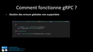 Comment fonctionne gRPC ?
http://anthonygiretti.com/
https://twitter.com/anthonygiretti
https://www.linkedin.com/in/anthony-g-98670426/
https://github.com/AnthonyGiretti
https://www.nuget.org/profiles/AnthonyGiretti
• Gestion des erreurs globales non supportées
 