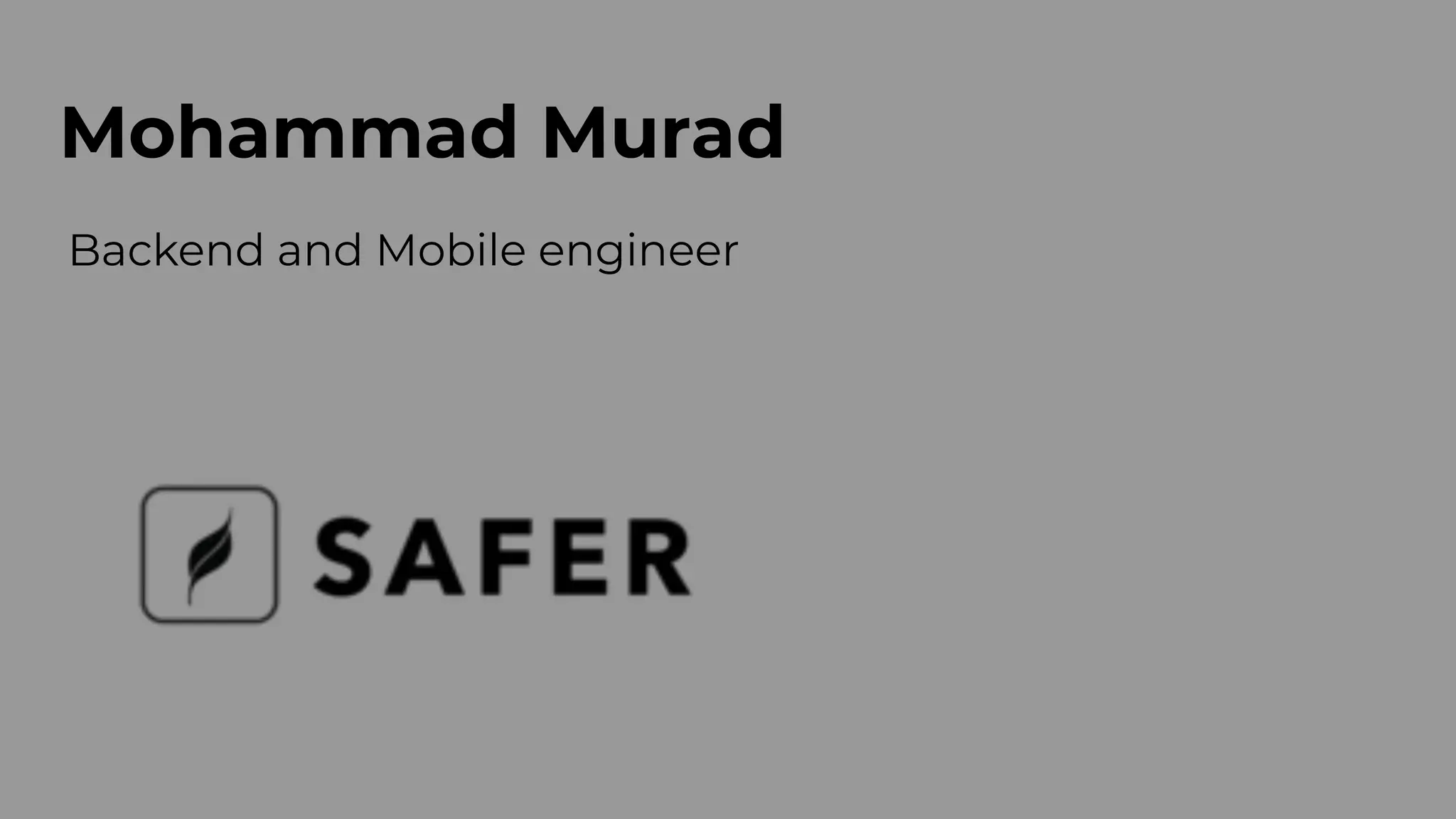 Mohammad Murad
Backend and Mobile engineer
 