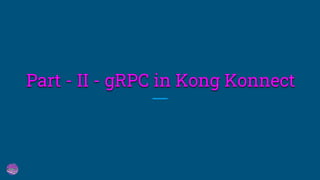 Part - II - gRPC in Kong Konnect
 
