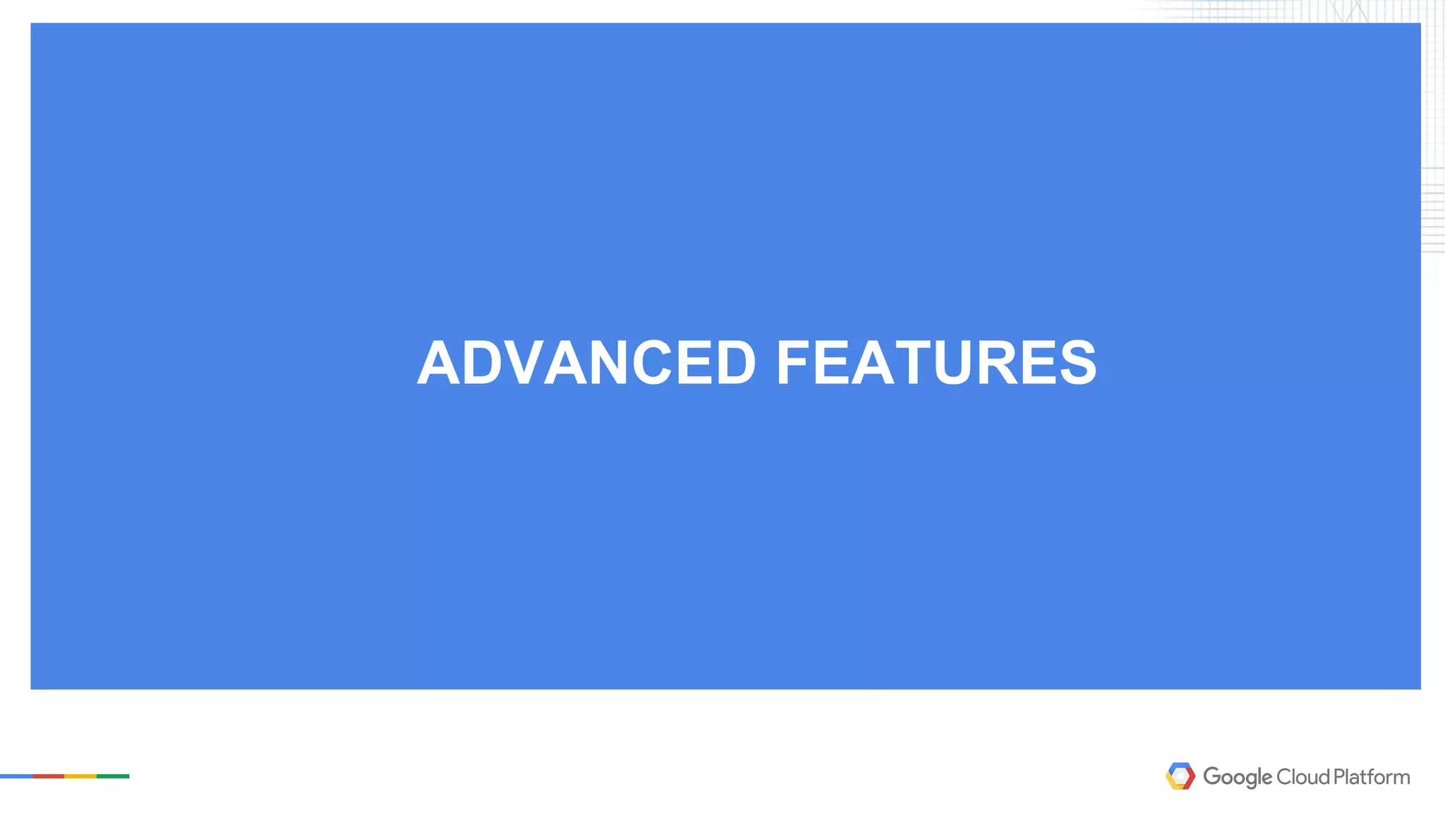 ADVANCED FEATURES
 