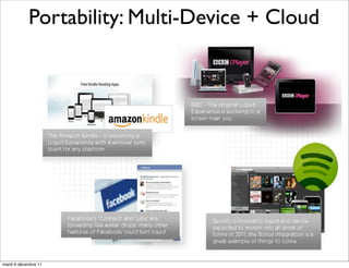 Portability: Multi-Device + Cloud




mardi 6 décembre 11
 