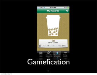 Gameﬁcation
                           61
mardi 6 décembre 11
 