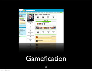Gameﬁcation
                           62
mardi 6 décembre 11
 