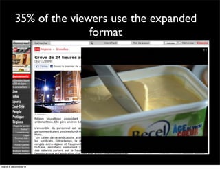 35% of the viewers use the expanded
                         format




mardi 6 décembre 11
 