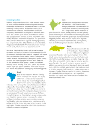 Global Powers of Retailing 20168
Emerging markets
Following the global economic crisis in 1998, emerging markets
did much to immunize their economies from global contagion.
Governments reduced deficits and debt/GDP levels, accumulated
vast foreign currency reserves, allowed their currency values
to reflect market conditions, and improved the solvency and
transparency of their banks. Still, they are not immune to global
issues. That is evident by the massive accumulation of external
debt by corporations in emerging countries. The problem is that
much of this debt is denominated in US dollars. The appreciation
of the dollar and the slowdown in growth in emerging countries
have conspired to hurt the ability of debtors to service their debts.
This poses a risk to the health of financial institutions in emerging
markets which, in turn, poses a risk to economic growth.
Meanwhile, many emerging markets have experienced capital
outflows in anticipation of tightening US monetary policy. This has
put downward pressure on their currencies, compelling their central
banks to raise interest rates in order to stabilize currency values.
The end result has been a substantial slowdown in growth in many
countries, with some dipping into recession. Brazil and Russia
are now in recession. Slower growth is evident in such diverse
emerging markets as Turkey, South Africa, Mexico, and Indonesia.
The one bright spot appears to be India, where lower oil prices
have allowed the central bank to ease policy, thus boosting growth.
Brazil
Brazil fell into recession in 2015 and will likely
remain in recession well into 2016. The country
suffers from a perfect storm of problematic
events. A sharp drop in commodity prices hurt
Brazilian export revenue and also led to a decline
in the value of the currency. This, in turn, fueled excessive inflation
and compelled the central bank to tighten monetary policy. The
result has been a sharp drop in investment. Moreover, in order to
convince financial markets of its fiscal probity, the government has
cut fuel subsidies. The result was a temporary surge of inflation,
thereby limiting room for the central bank to ease monetary policy,
even though the economy remains in recession. The outlook
will depend critically on what the government does to improve
fiscal discipline and to ease obstacles to the market economy. Yet
political conflict has stymied reform and led to uncertainty. For the
retail market, the weak economy has meant rising unemployment
and declining real purchasing power.
India
India’s economy is now growing faster than
that of China. It is one of the few major
emerging markets that have not suffered the
consequences of declining commodity prices
and a rising US dollar. Rather, the drop in oil
prices has reduced inflation, thereby boosting consumer spending
power and allowing the central bank to ease monetary policy. Thus,
India’s economy is in moderately good shape, despite considerable
long-term problems. The outlook will depend on the degree to
which the government can implement market opening reforms,
many of which face significant obstacles in the Parliament.
Russia
Russia suffered recession in 2015 due
to the combination of a sharp drop in
oil prices and the continuing Western
sanctions on Russia due to the country’s policy in Ukraine. After
initially easing monetary policy, the central bank has held interest
rates high lest weak oil prices cause yet another sharp drop in the
value of the currency. With inflation high, real consumer spending
power has fallen, thus severely hurting the consumer sector. In
addition, business investment has fallen sharply due to high capital
costs and limited profitable opportunities. If oil prices bounce back
in 2016, the economy should experience a modest recovery and an
increase in the value of the currency. Yet the existence of sanctions
will probably limit economic growth to a very modest level.
Moreover, until inflation eases further, the central bank will likely
keep policy relatively tight.
 