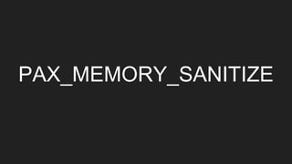 PAX_MEMORY_SANITIZE
 