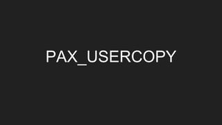 PAX_USERCOPY
 