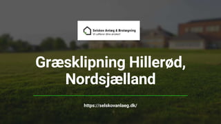 Græsklipning Hillerød, Nordsjælland.pptx