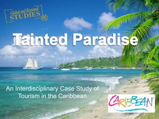 An Interdisciplinary Case Study of
Tourism in the Caribbean
 