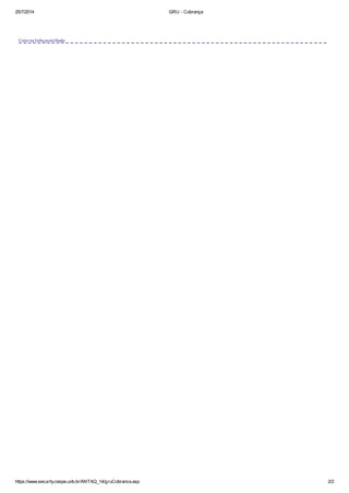 25/7/2014 GRU - Cobrança
https://www.security.cespe.unb.br/ANTAQ_14/gruCobranca.asp 2/2
Corte na linha pontilhada
 