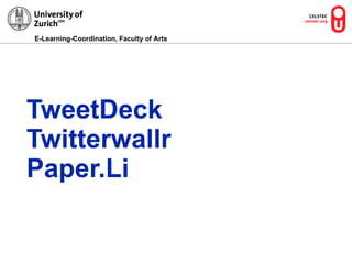 TweetDeck Twitterwallr Paper.Li 