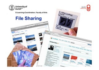 E-Learning-Coordination, Faculty of Arts



                File Sharing                                          er
                                                                . Grub
                                                           © M.R




                                                                           © M.R
                                                                                . Grube
                                                                                       r




© M.R. Gruber                              © M.R. Gruber
 