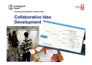 E-Learning-Coordination, Faculty of Arts



                      Collaborative Idea
                      Development



...