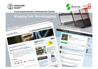 E-Learning-Koordination, Philosophische Fakultät


Blogging (inkl. Microblogging)
                                                       er
                                                . Grub
                                        © M.R




                                                                                                           L
                                                                                                 er,   OUN
                                                                                        .   Grub
                                                                                  © M.R




                                                            © M.R
                                                                    . Grub
                                                                             er
 